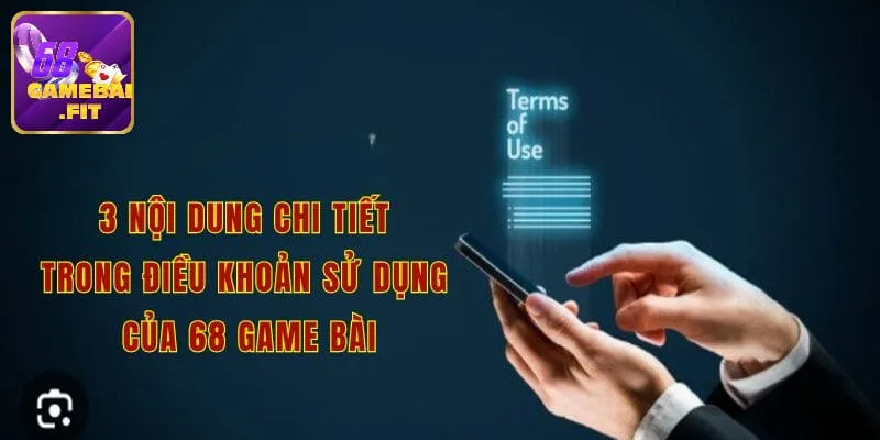 Nội dung điều khoản sử dụng cụ thể của 68 game bài